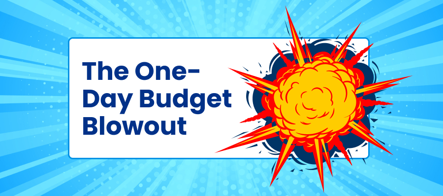 The One-Day Budget Blowout