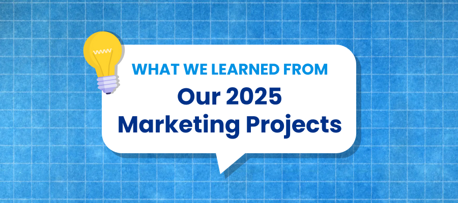 What We Learned From Our 2025 Marketing Projects