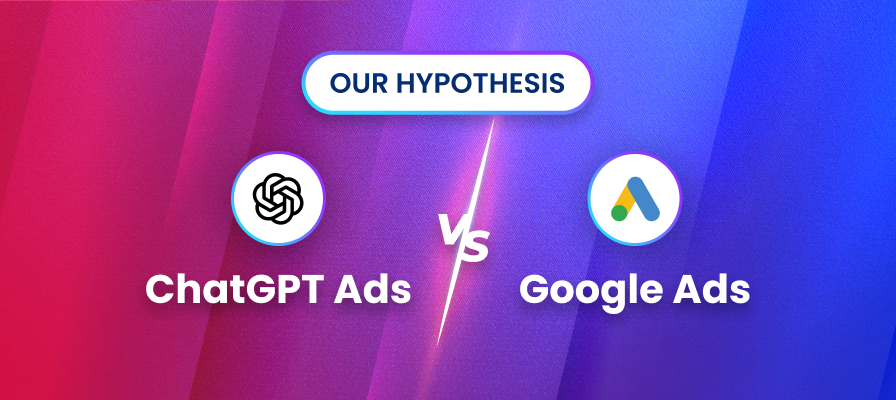 ChatGPT Ads vs Google Ads: Our Early Hypothesis